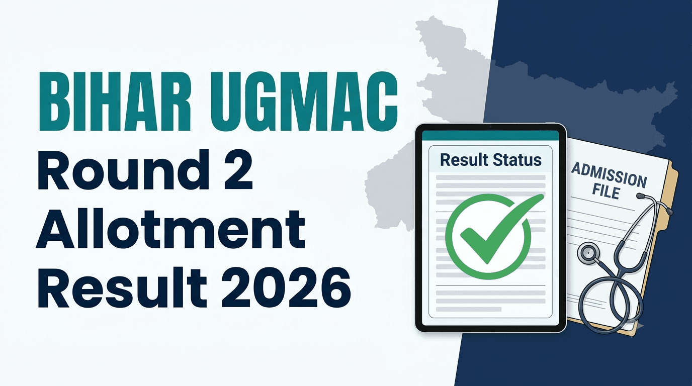 Bihar UGMAC Round 2 Allotment Result 2026 Released; Check Reporting Dates