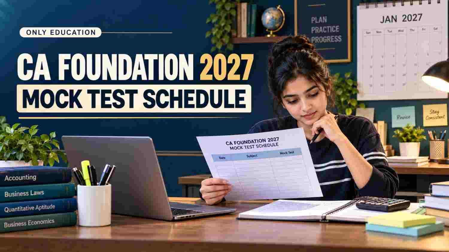 CA Foundation student reviewing a mock-test timetable beside a calculator and January 2027 calendar.