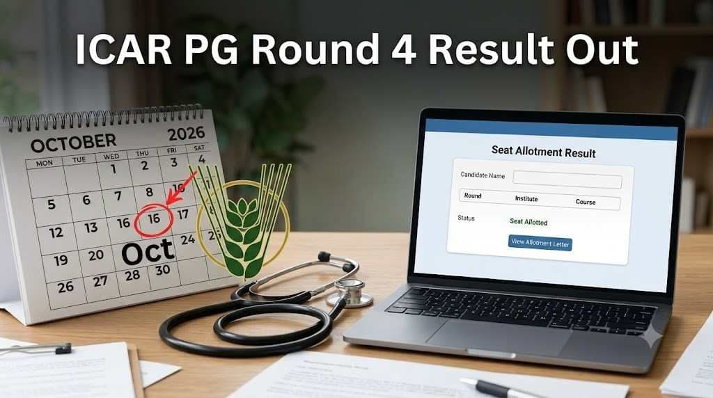 ICAR PG Round 4 seat allotment result 2026 announced with reporting deadlines on 16 October