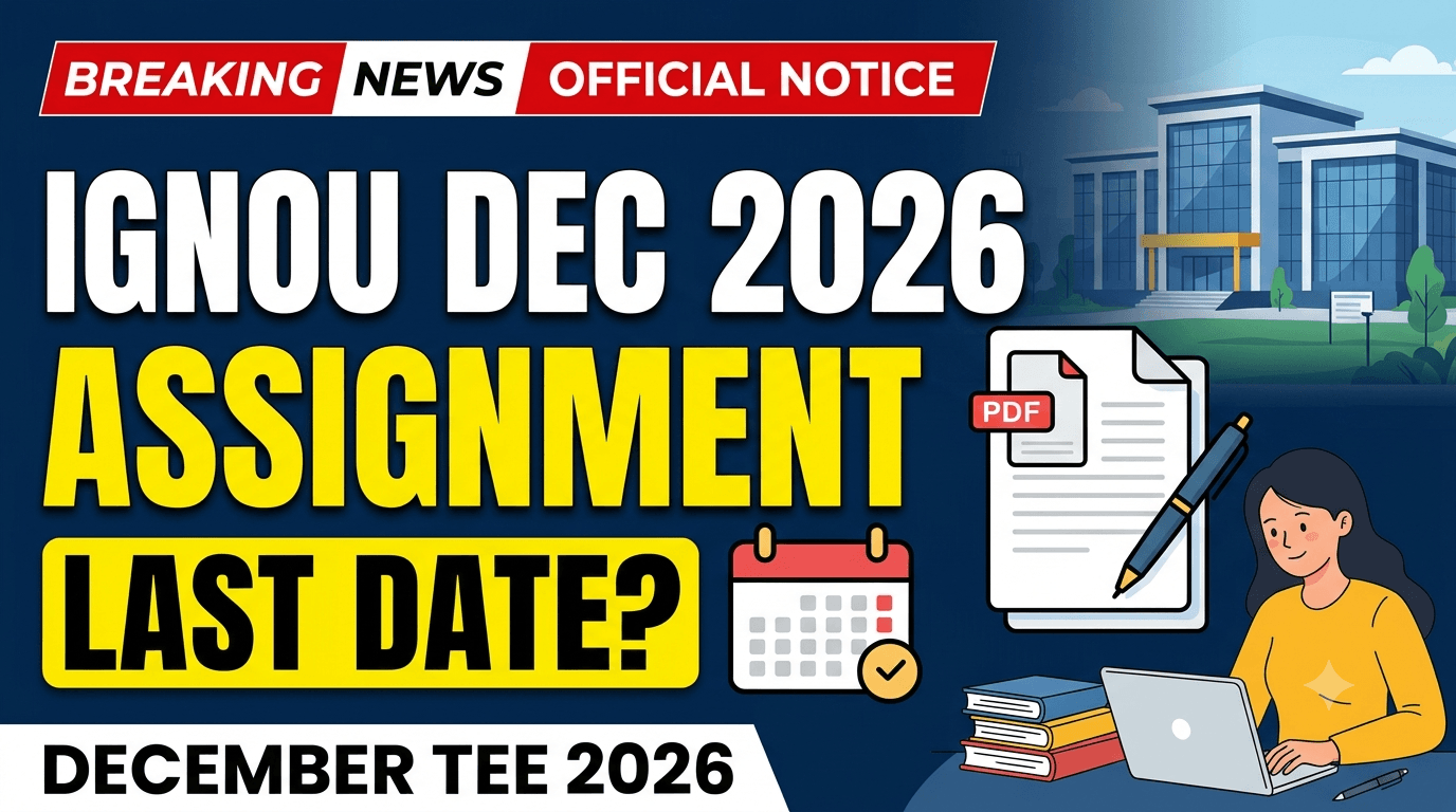 IGNOU December TEE 2026: Students Should Verify Assignment Deadline Before Uploading