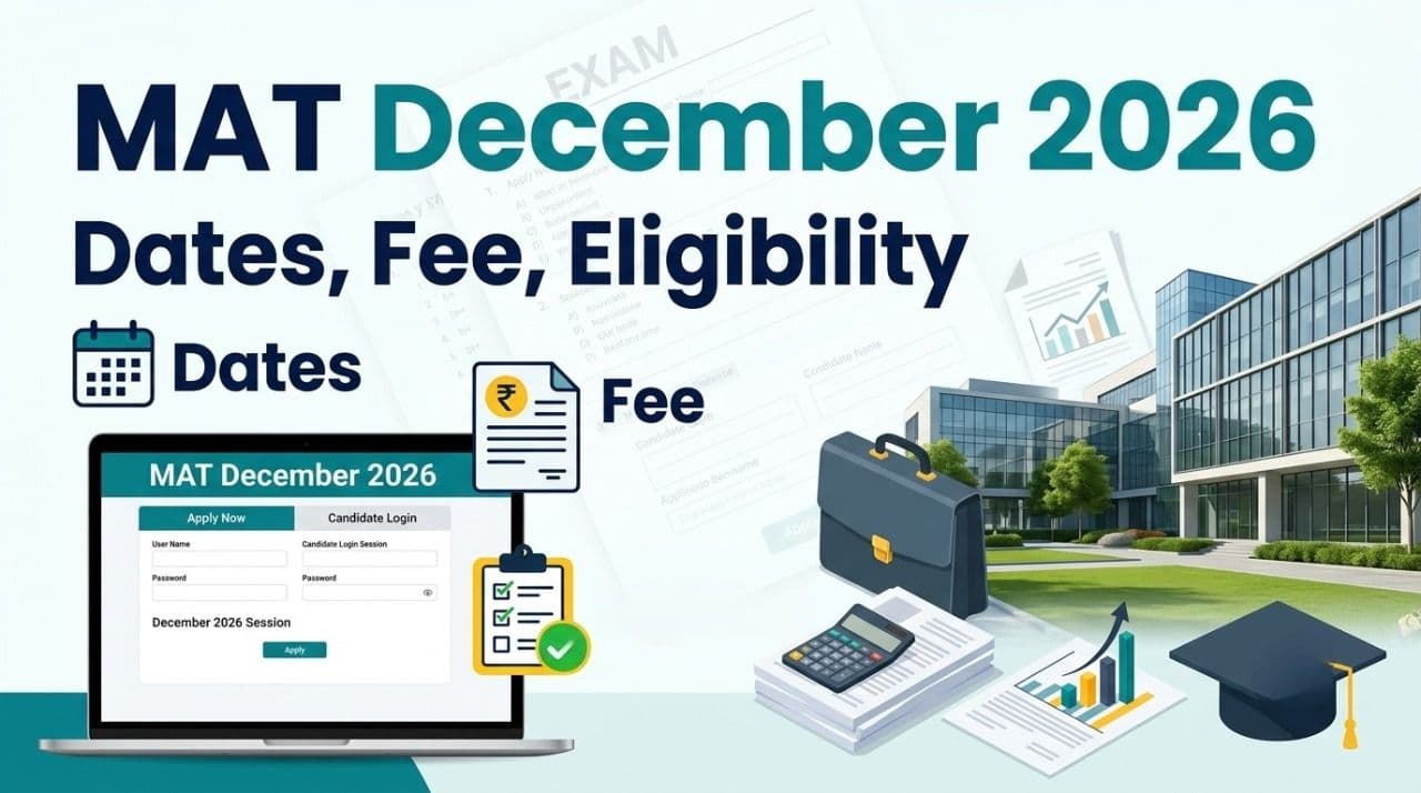 MAT December 2026 Registration Begins; Check PBT, CBT Dates, Fee and Pattern