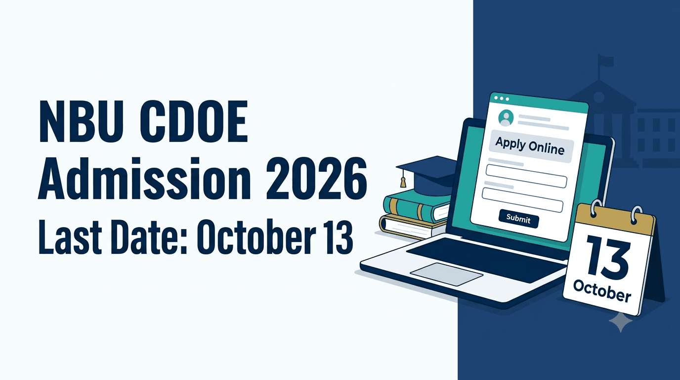 NBU CDOE Admission 2026 Deadline Extended to October 13; Check Courses, Eligibility