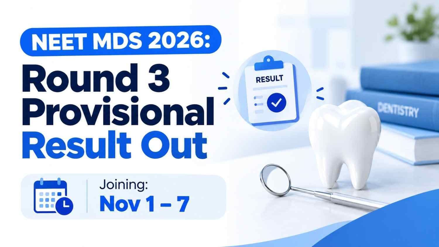 NEET MDS 2026 Round 3 provisional seat allotment result released by MCC with joining dates