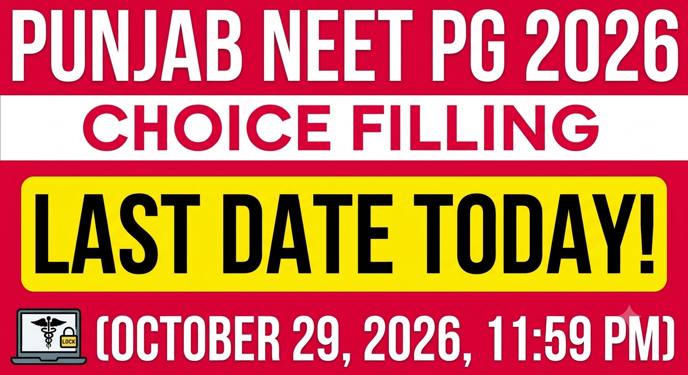 Punjab NEET PG 2026 Choice Filling Ends Today; Round 1 Allotment on November 2