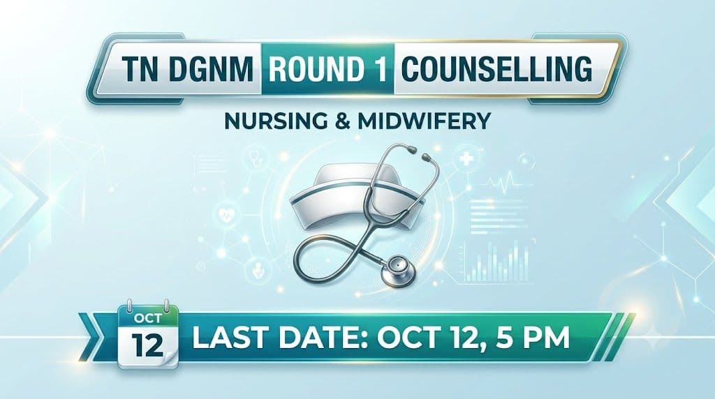 Tamil Nadu DGNM Round 1 counselling 2026 registration last date October 12