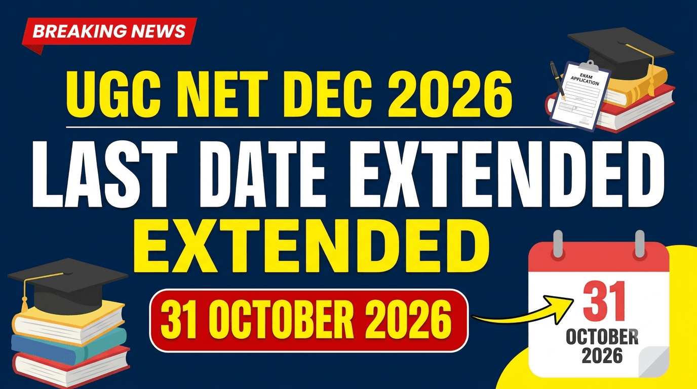 UGC NET December 2026 Application Deadline Extended to October 31, Apply Without Late Fee
