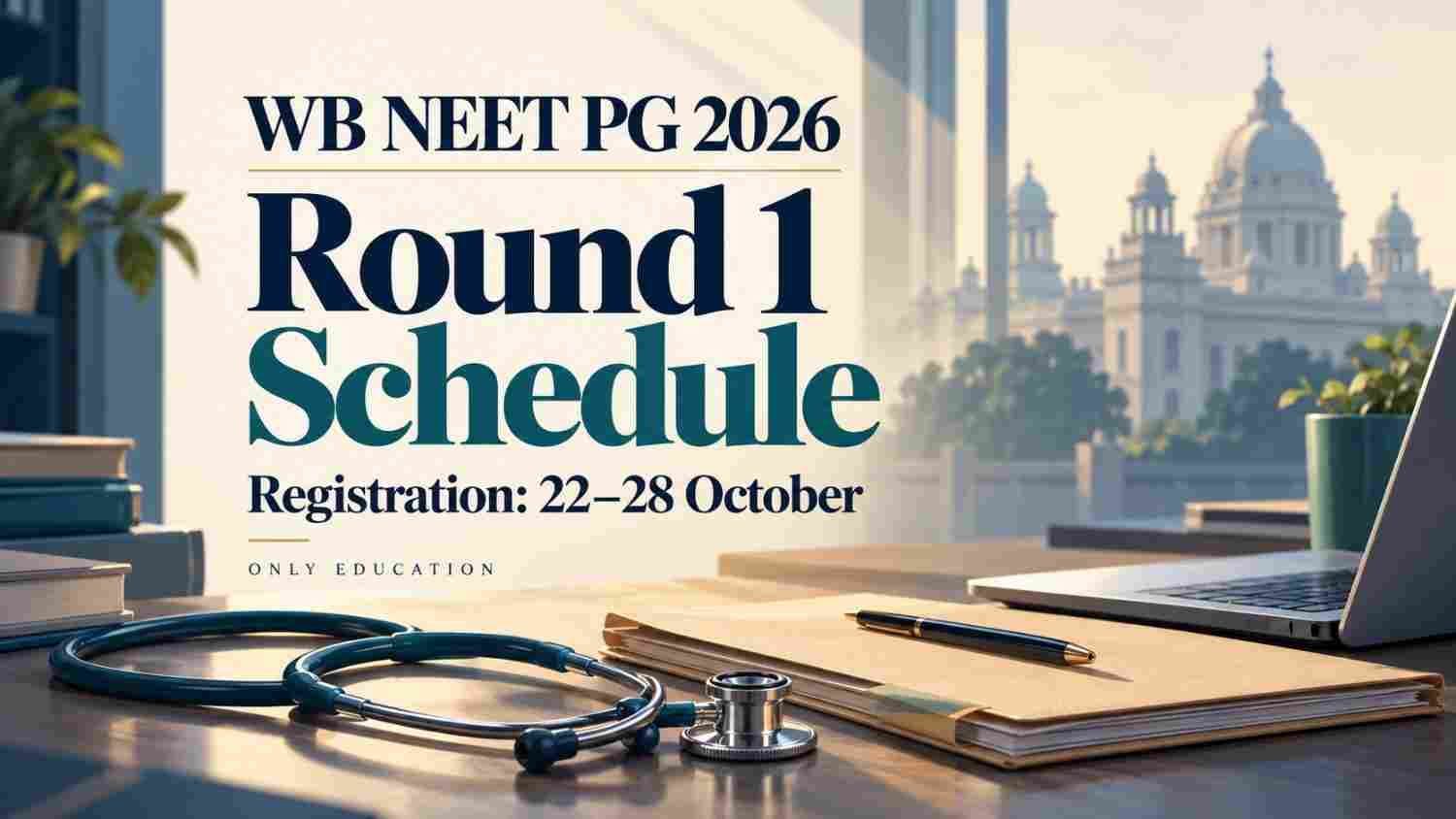 West Bengal NEET PG 2026 Round 1 counselling schedule and registration dates