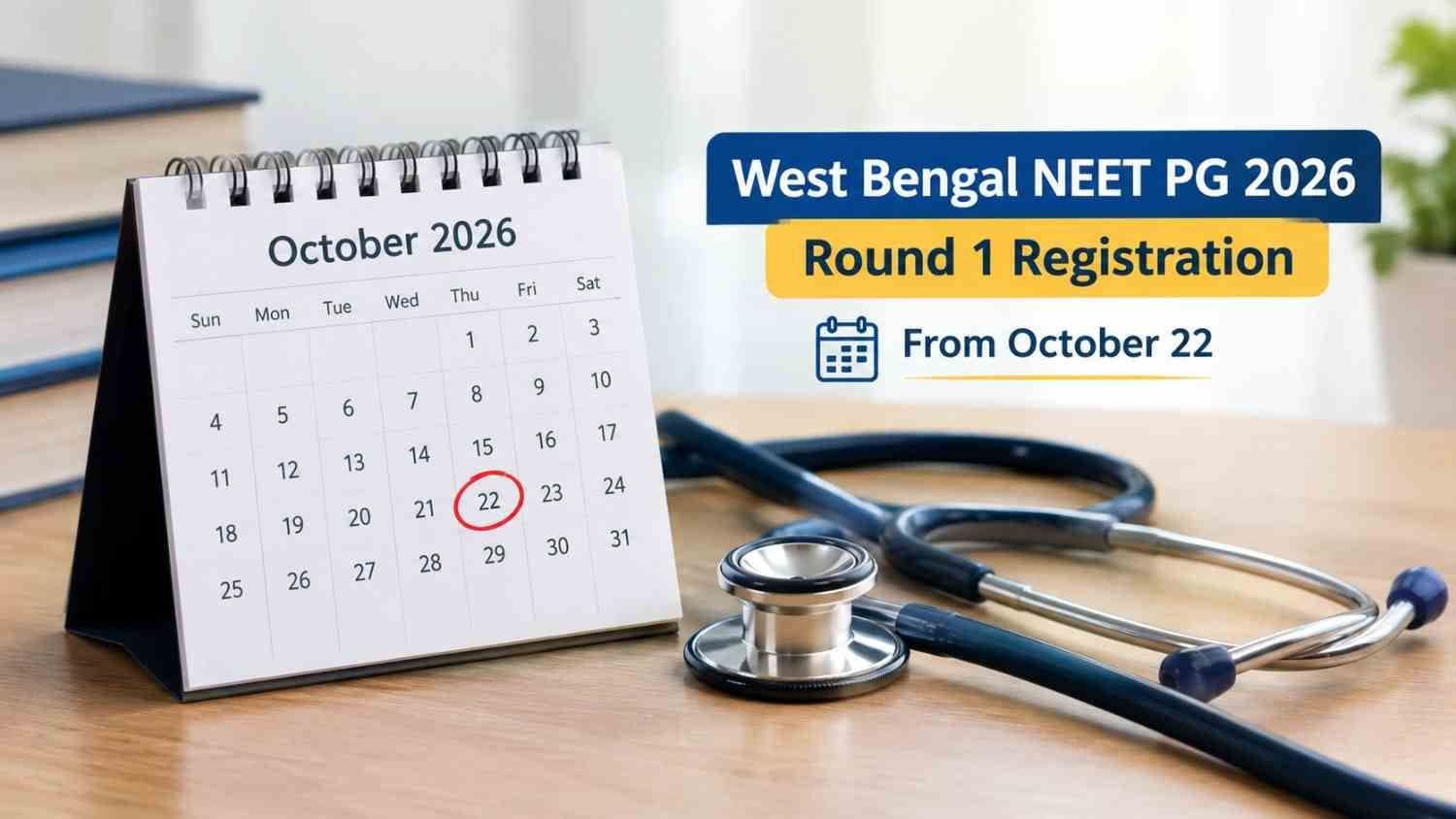 Calendar and stethoscope graphic for West Bengal NEET PG 2026 Round 1 registration from October 22.