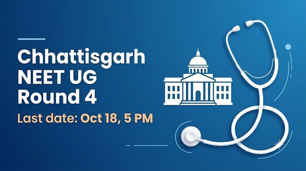 Chhattisgarh NEET UG Round 4 stray round registration and choice filling deadline