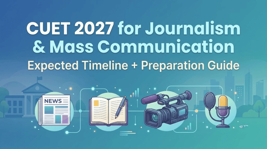 CUET UG and PG 2027 expected timeline for Journalism and Mass Communication courses