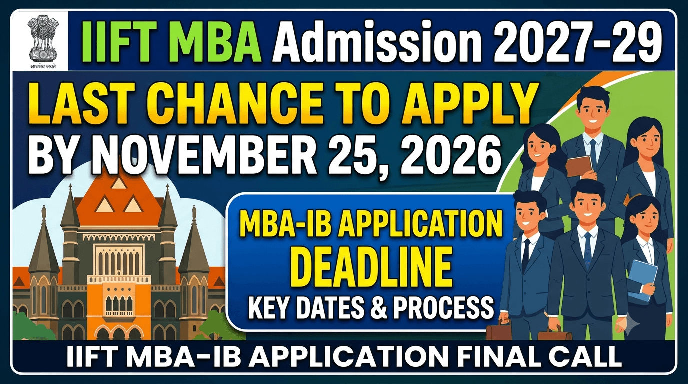 IIFT MBA 2027–29 Applications Open: What CAT 2026 Candidates Need to Know