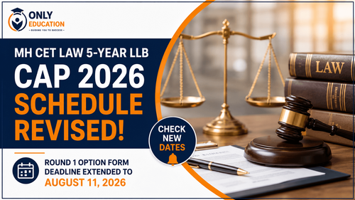 MAH 5-Year LLB CAP 2026 Schedule Revised: Round I Option Form Now Closes August 11