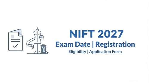 NIFT 2027 Exam Date Announced: NTA Schedules Entrance Exam for January 10