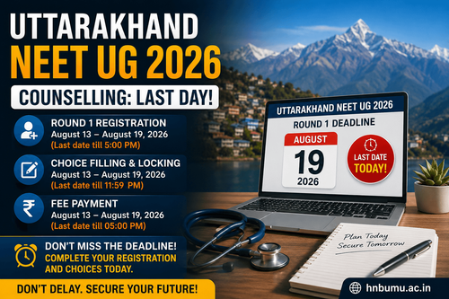 Uttarakhand NEET Counselling 2026 Round 1 Registration Closes Tomorrow: Apply at hnbumu.ac.in
