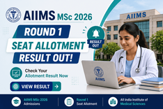 AIIMS MSc Round 1 Seat Allotment Result 2026 Released; Candidates Must Report by August 3 