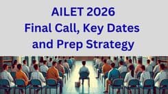 AILET 2026: Final Call, Key Dates & Prep Strategy