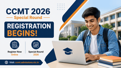 CCMT 2026 Special Round Registration Begins for MTech Admissions; Apply by July 18