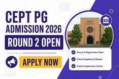 CEPT University PG Admission 2026 Round 2 Open: Apply by June 21 for 13 Master’s Programmes
