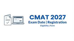 CMAT 2027 Exam Date Announced: Check February 7 Date, Registration and Eligibility Updates
