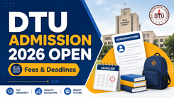 DTU Admission 2026 Open for UG, PG and PhD Courses; Check Fees, Eligibility and Deadlines