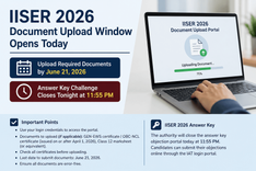 IISER 2026: Document Upload Window Opens Today; Answer Key Challenge Closes Tonight