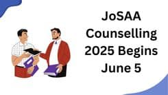 JoSAA Counselling 2025 Begins June 5: Step-by-Step Guide for Admission