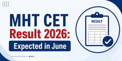 MHT CET 2026 Result Expected in June: Check Scorecard, Cutoff, CAP Counselling and Admission Process