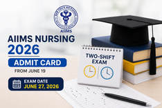 AIIMS B.Sc Nursing 2026 Exam on June 27; Admit Card to Be Released on June 19, Two-Shift CBT Introduced