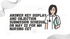 State Cet Cell of Maharashtra Will Announce the Schedule of Mh Nursing Answer Key Display and Objection Submission Tommorrow, May 22