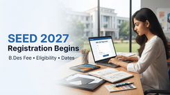 SEED 2027 Registration Begins for BDes; Check Fee, Eligibility, Dates and Application Process