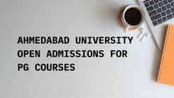 Ahmedabad University opens admission process of postgraduate courses. 