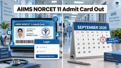 AIIMS NORCET 11 Admit Card 2026 Released: Stage 1 Exam on September 12, Check Download Steps