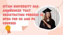 GITAM University has announced that the Round 4 registration process for the UG and PG courses are now open; Apply before May 29