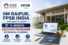 IIM Raipur, FPSB India Launch 11-Month Executive Programme in Financial Planning for Working Professionals