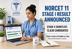 AIIMS NORCET 11 Result 2026 Out: 12,638 Shortlisted for Stage II; Download PDF, Check Cutoff and Mains Date
