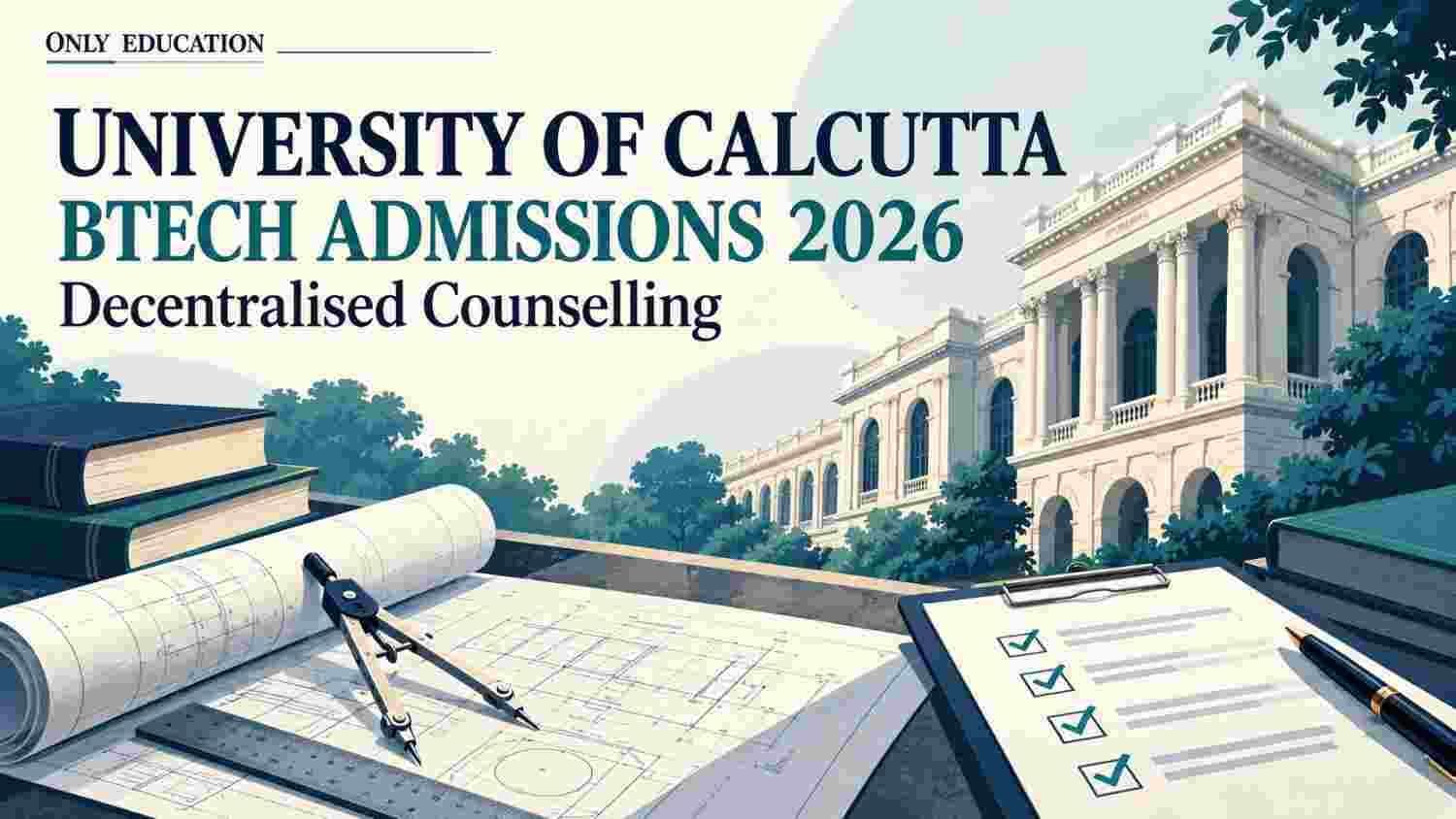 Illustrated university buildings, engineering plans and a checklist beside Calcutta University BTech admissions 2026 text.