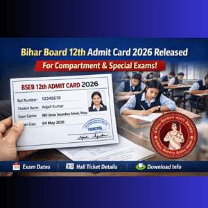 Bihar Board 12th Admit Card 2026 Released for Compartment & Special Exams; Key Details Here