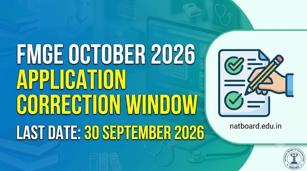FMGE October 2026 application correction window last date 30 September