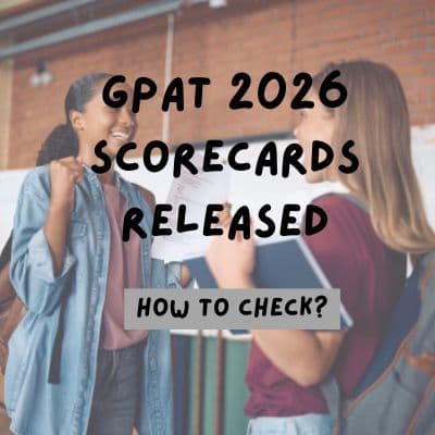 GPAT 2026 Scorecards Released, Final Answer Key Out: how to Check