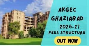AKGEC Ghaziabad Announces Comprehensive Fee Structure and Merit Scholarships for 2026–27 Academic Session