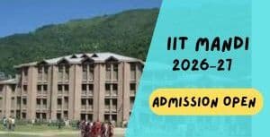 IIT Mandi Opens IMBA Admissions 2026: Apply by May 15 for Dual Degree in Data Science & AI via JEE Main Scores