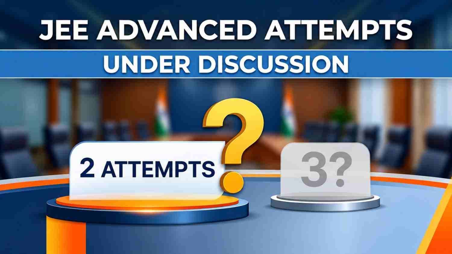JEE Advanced attempt limit under discussion at IIT Council