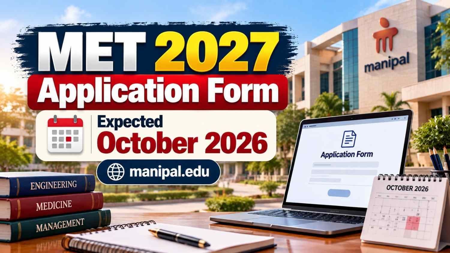 Graphic showing MET 2027 application form expected in October 2026 at manipal.edu