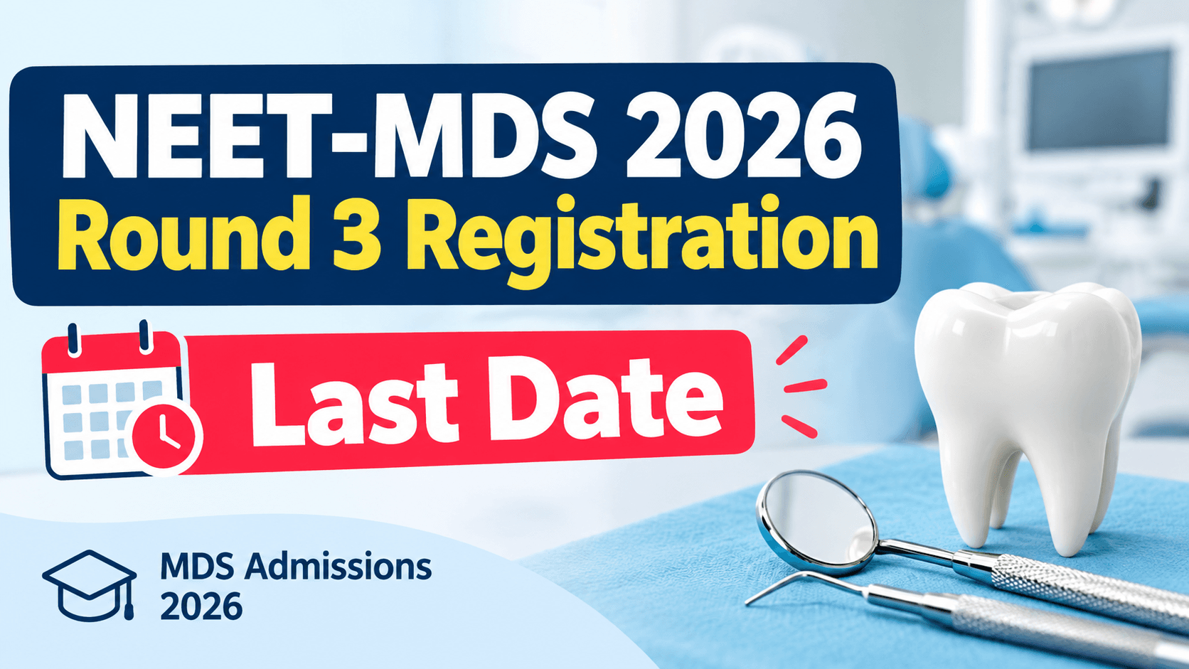 NEET-MDS 2026: Registration Closes October 27; Check Payment and Choice Dates