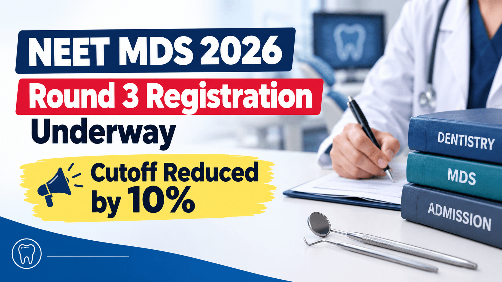 NEET MDS 2026 Round 3 Registration Begins After 10-Percentile Cut; Check Dates