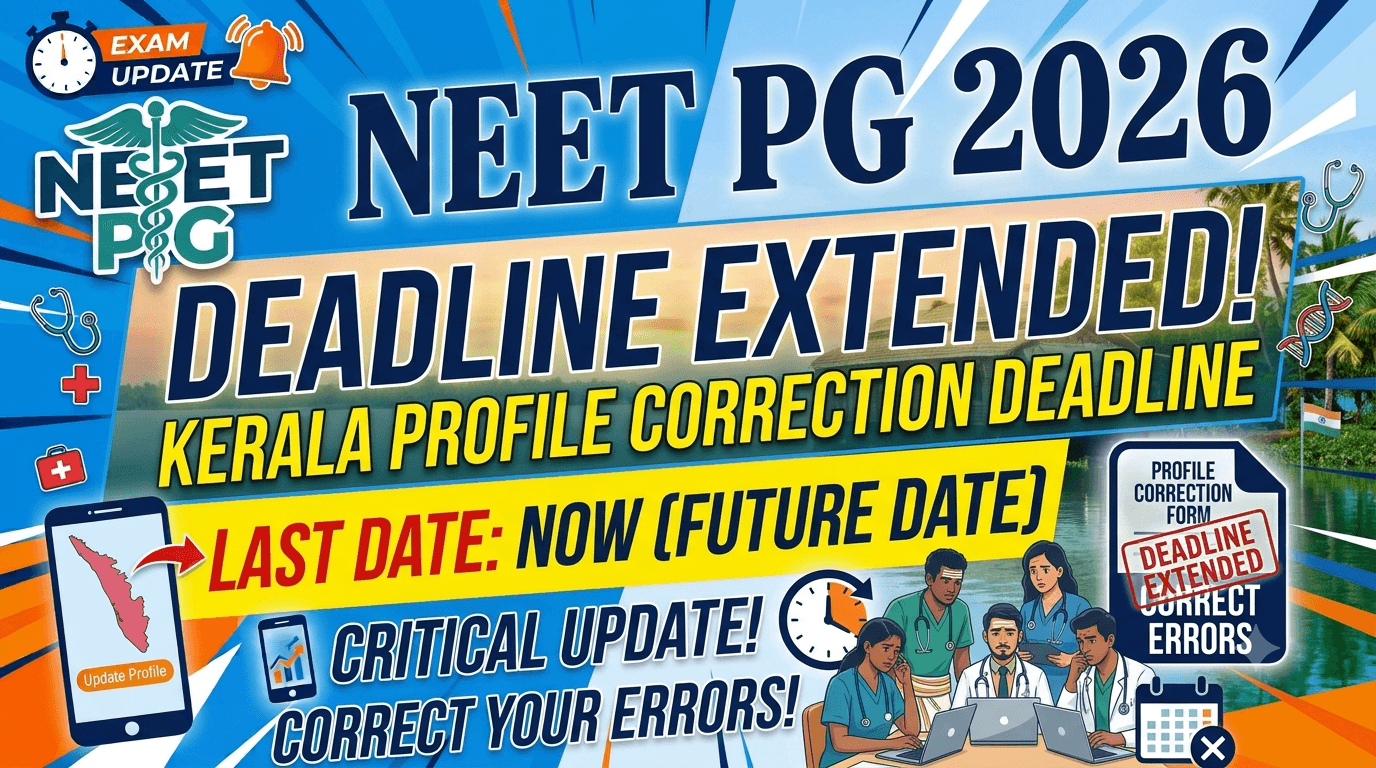 NEET PG 2026 Kerala: CEE Extends Profile Correction Deadline to October 26, Check Details