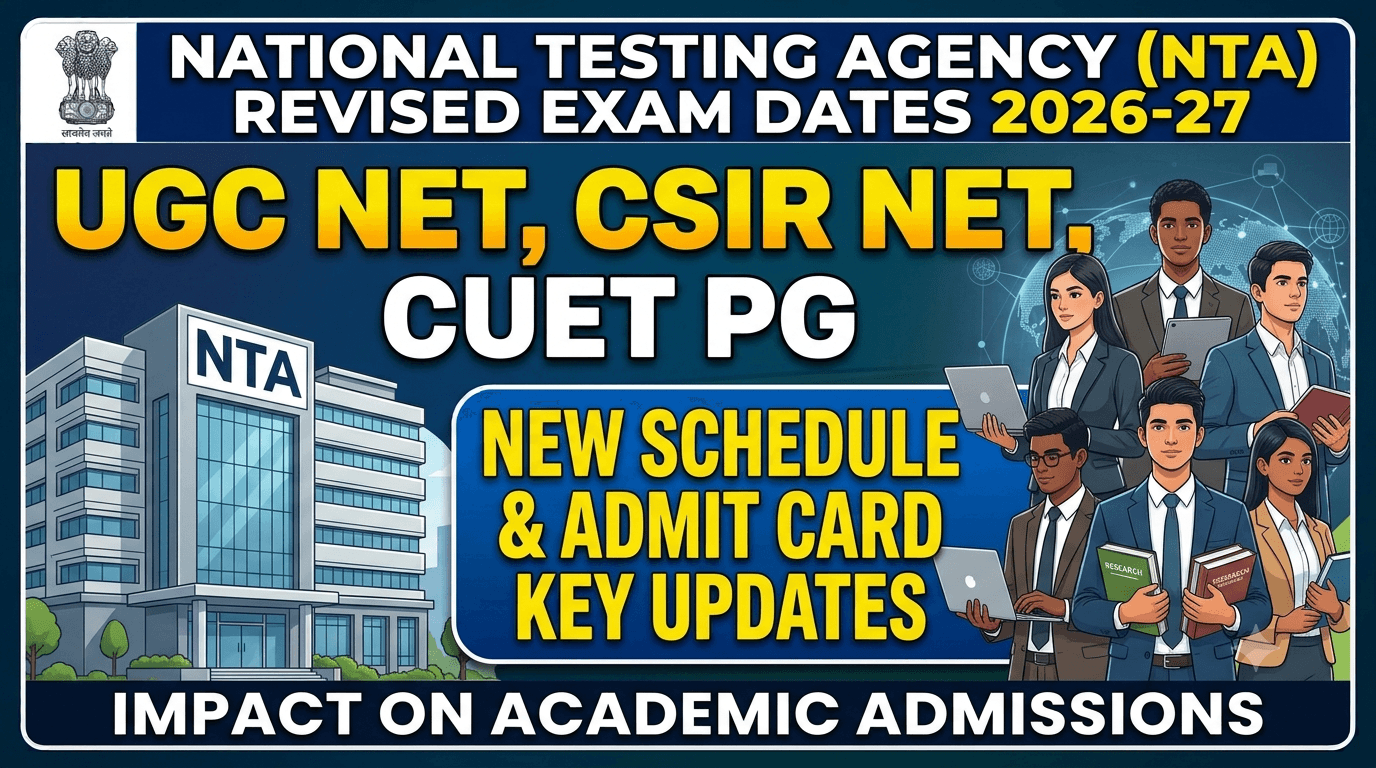 NTA Revises UGC NET, CSIR NET December 2026 and CUET PG 2027 Exam Dates
