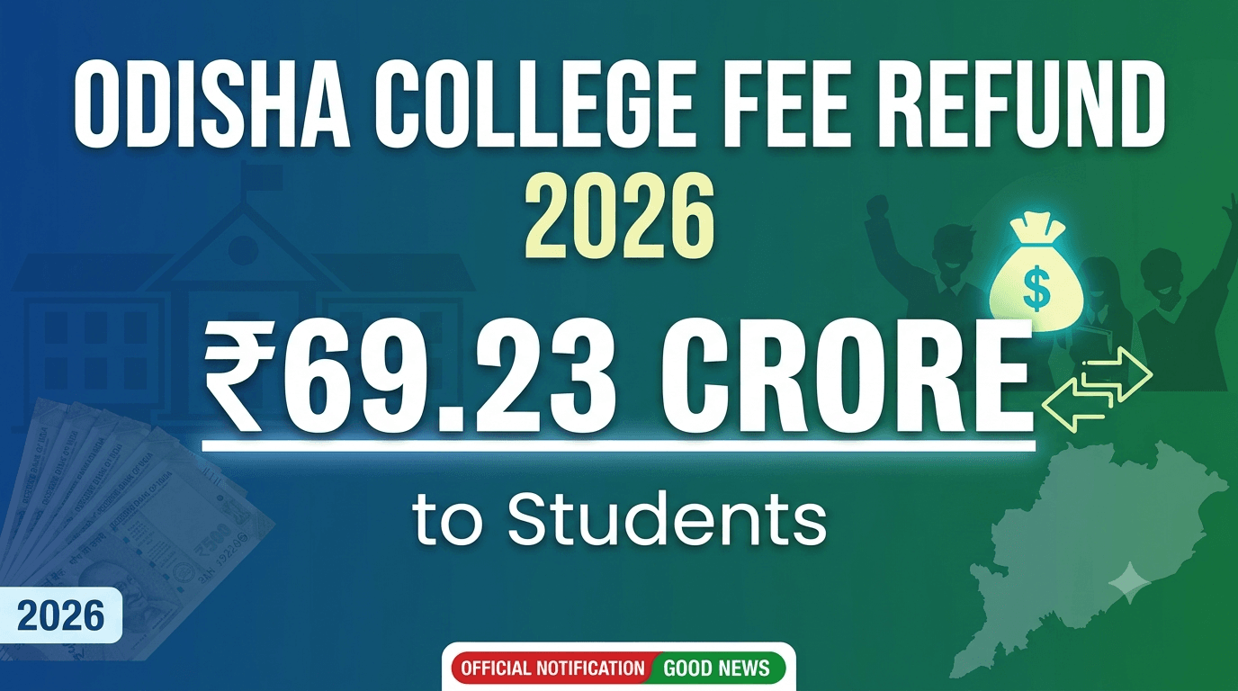 Odisha Refunds ₹69.23 Crore in College Admission Fees to 1,11,678 Students; Check Bank Credit
