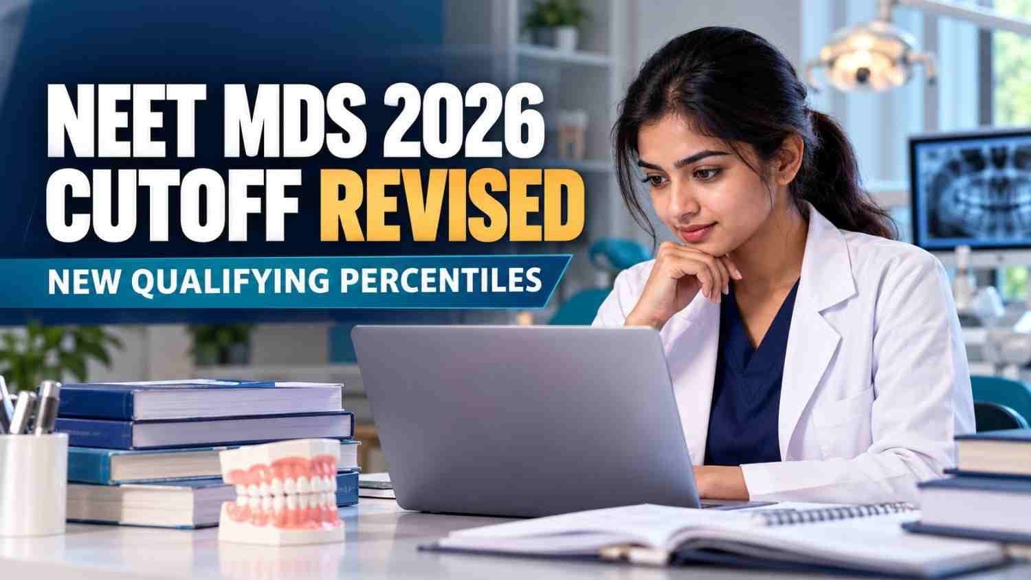Dental graduate checking the revised NEET MDS 2026 qualifying percentile update
