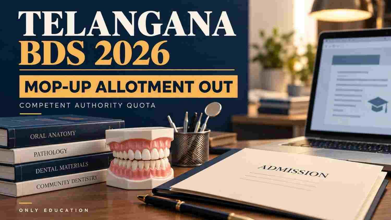 Dental admission folder, model and laptop beside the headline Telangana BDS 2026 Mop-Up Allotment Out.
